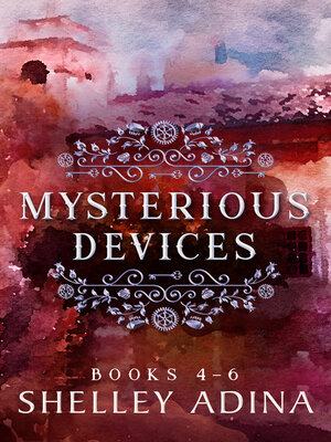 cover image of Mysterious Devices Books 4-6